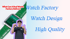 What Can A Real Watch Factory Deliver？